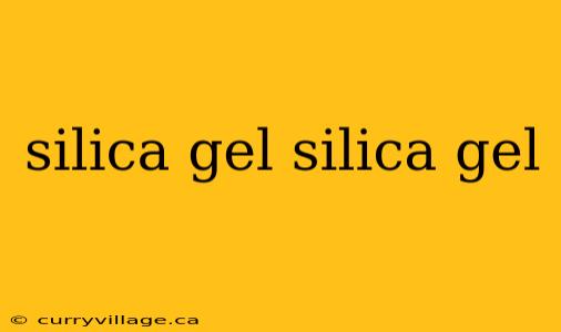 silica gel silica gel