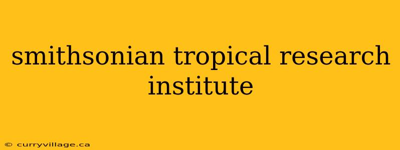 smithsonian tropical research institute
