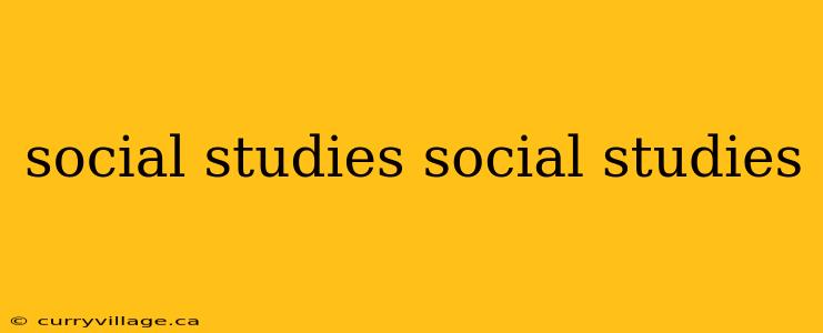 social studies social studies