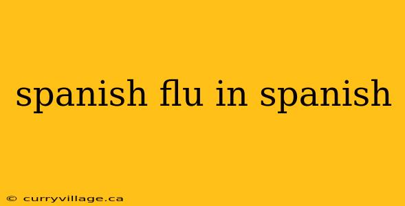 spanish flu in spanish
