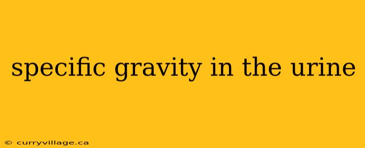 specific gravity in the urine