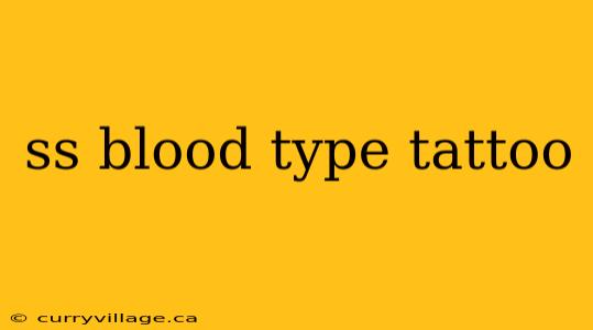 ss blood type tattoo