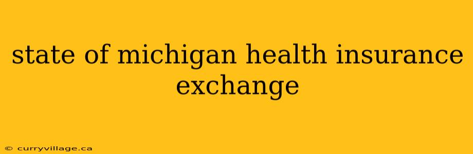 state of michigan health insurance exchange