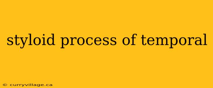 styloid process of temporal