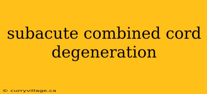 subacute combined cord degeneration