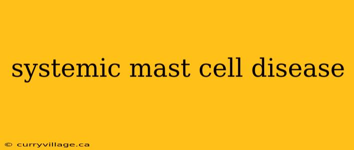 systemic mast cell disease