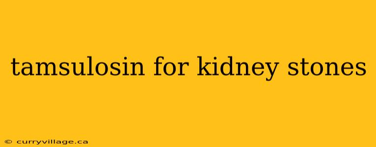 tamsulosin for kidney stones