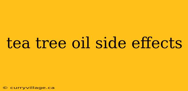 tea tree oil side effects