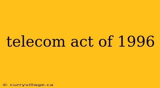 telecom act of 1996