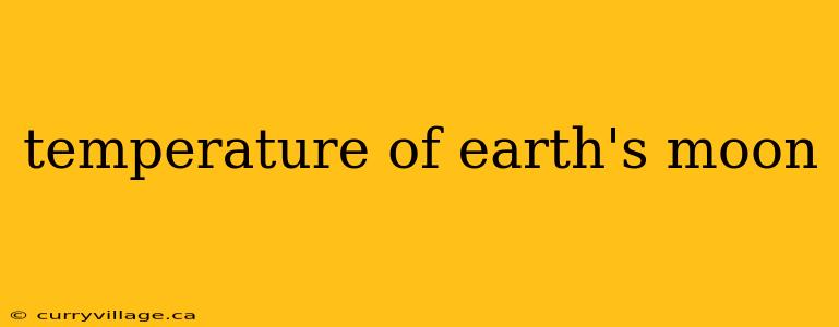 temperature of earth's moon