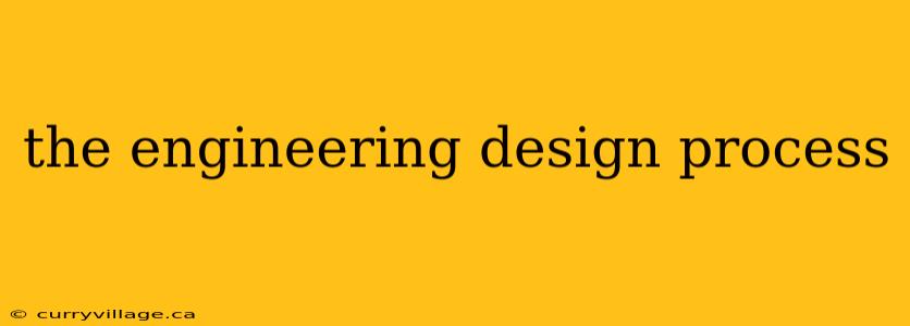 the engineering design process