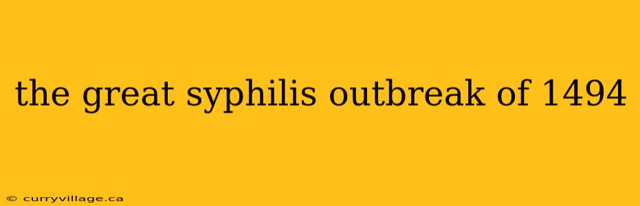 the great syphilis outbreak of 1494