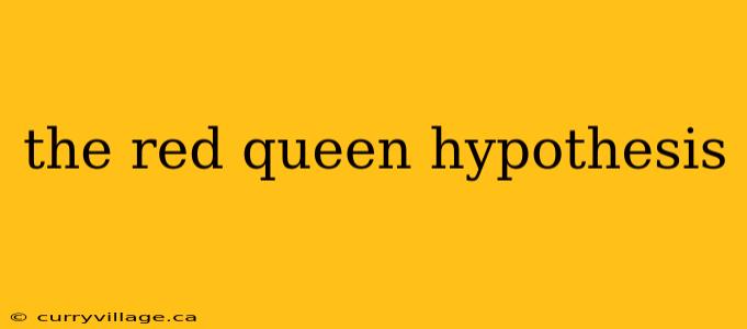 the red queen hypothesis