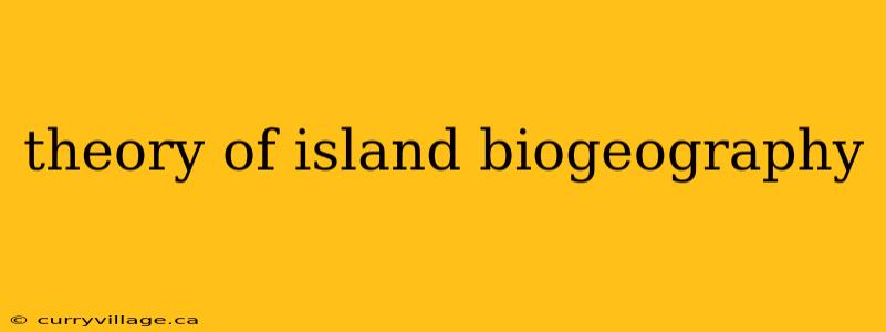 theory of island biogeography