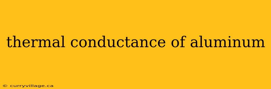 thermal conductance of aluminum
