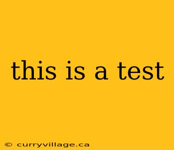 this is a test