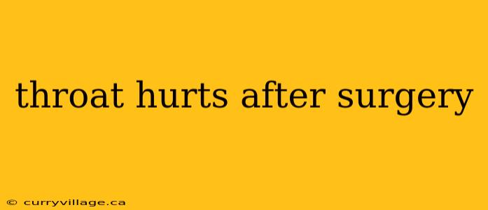 throat hurts after surgery