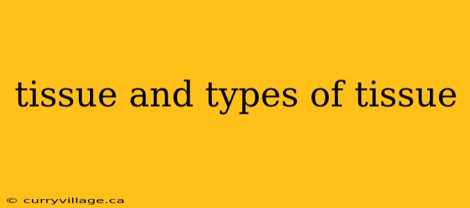 tissue and types of tissue