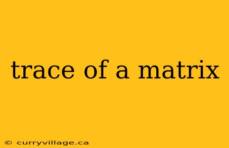 trace of a matrix