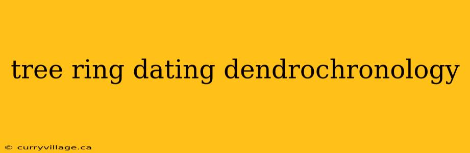 tree ring dating dendrochronology