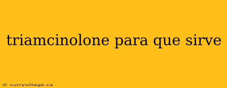 triamcinolone para que sirve
