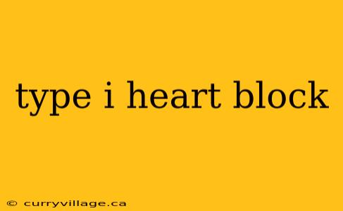 type i heart block