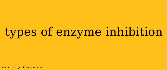 types of enzyme inhibition