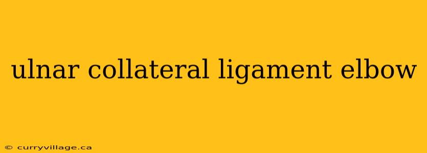 ulnar collateral ligament elbow