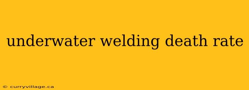 underwater welding death rate