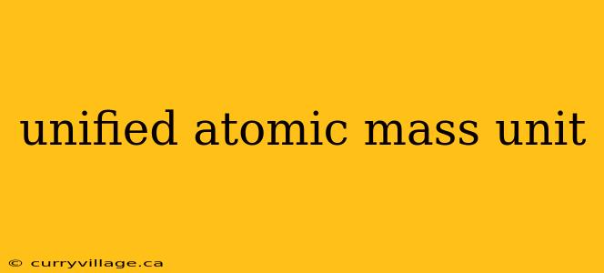 unified atomic mass unit