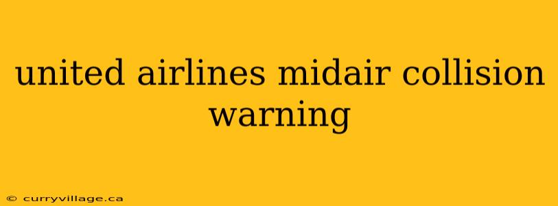 united airlines midair collision warning