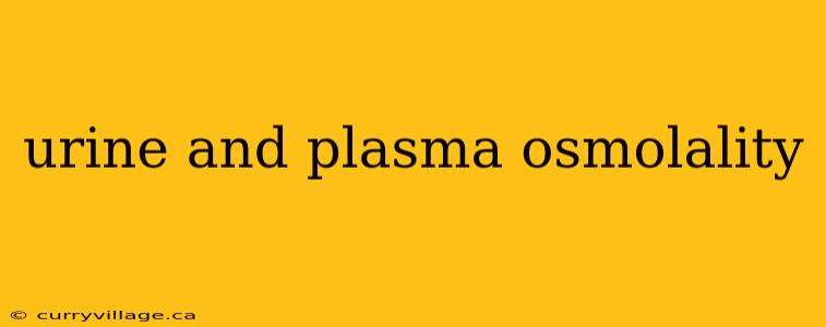 urine and plasma osmolality