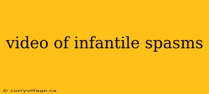 video of infantile spasms