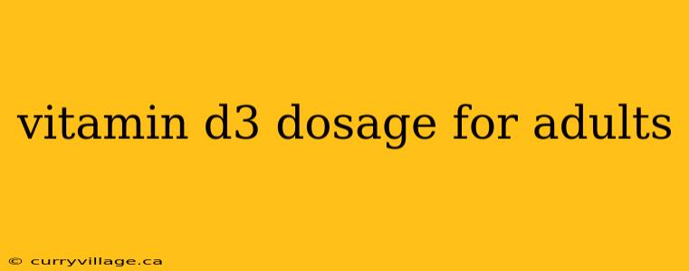 vitamin d3 dosage for adults