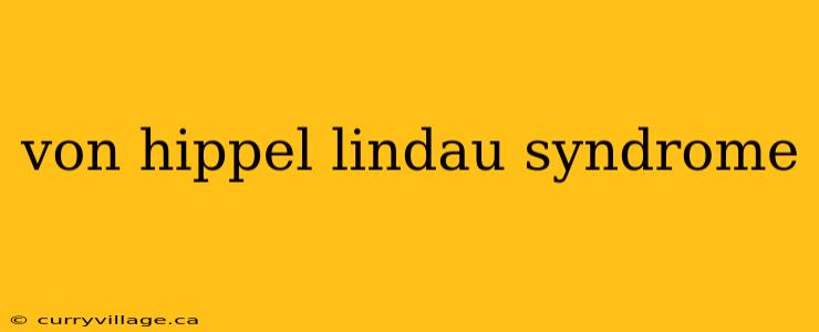 von hippel lindau syndrome