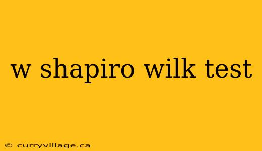 w shapiro wilk test