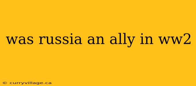 was russia an ally in ww2