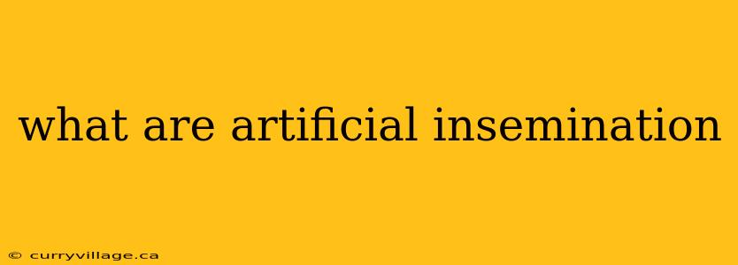 what are artificial insemination