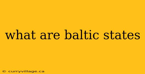 what are baltic states