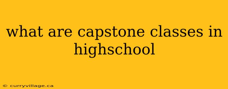 what are capstone classes in highschool