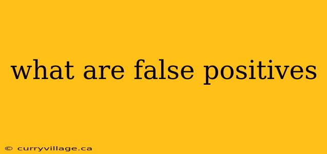 what are false positives