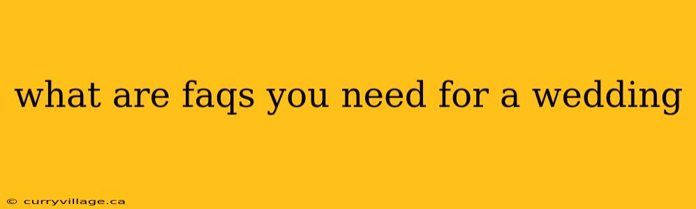 what are faqs you need for a wedding