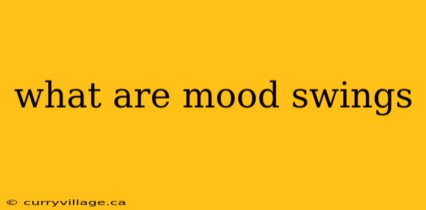 what are mood swings