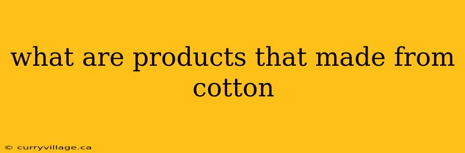 what are products that made from cotton