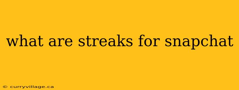 what are streaks for snapchat