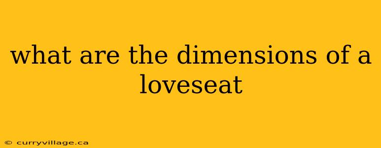 what are the dimensions of a loveseat