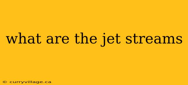 what are the jet streams