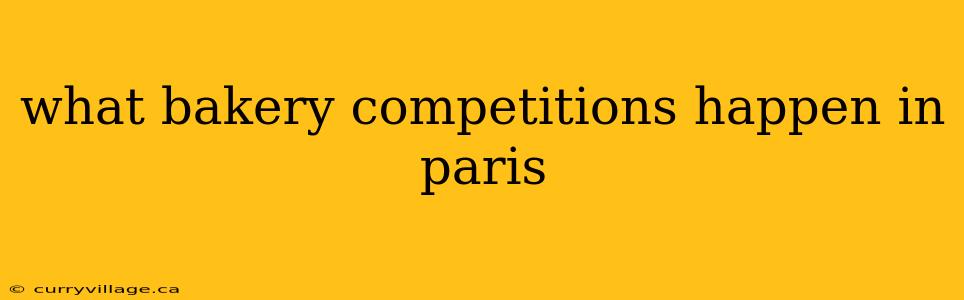 what bakery competitions happen in paris
