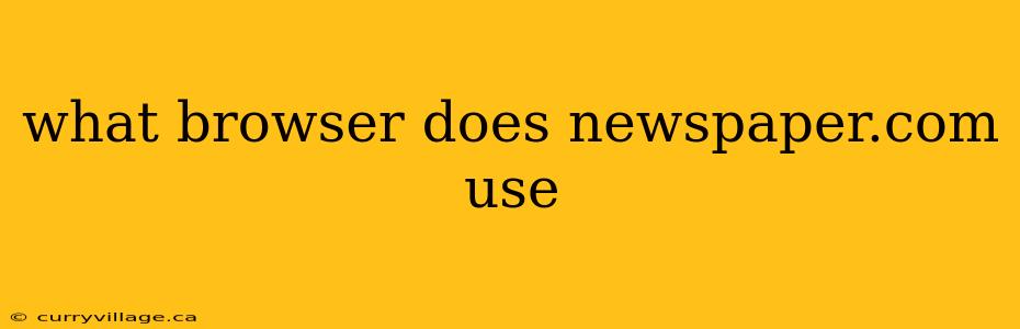 what browser does newspaper.com use