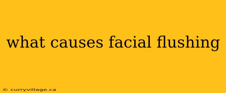 what causes facial flushing